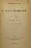 Correspondance.. I. Décembre 1850 - Mai 1870. - II. Octobre 1870 - Juillet 1889. - III. Septembre 1889 - Juillet 1905. Et compléments aux deux ...