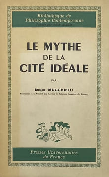 Le Mythe de la cité idéale.. MUCCHIELLI (Roger) .