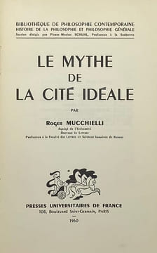 Le Mythe de la cité idéale.. MUCCHIELLI (Roger) .