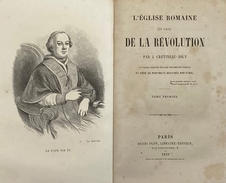 L'Église romaine en face de la Révolution. Ouvrage composé sur des documents inédits et orné de portrait dessinés par Staal. CRETINEAU-JOLY (Jacques).