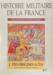 Histoire militaire de la France. T. I. Des origines à 1715. Sous la direction de Philippe Contamine. T. II. De 1715 à 1871. Sous la direction de Jean Delmas. T. III. De 1871 à 1940. Sous la direction de Guy Pedroncini