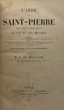 L'Abbé de Saint-Pierre. membre exclu de l'Académie Française. Sa vie et ses oeuvres, précédées d'une appréciation et d'un précis historique de l'idée ...
