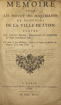 Mémoire pour le Prévôt des marchands et échevins de la ville de Lyon. contre les sieurs doyen, chanoines et chapitre de l'église Saint-Jean de Lyon. ...
