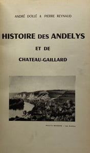 Histoire des Andelys et de Château-Gaillard.