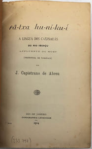 Ra-txa hu-ni-ku-i. A Lingua dos Caxinauas do Rio Ibuaçu. affluente do Muru (prefeitura de Tarauaca). Grammatic a, textos e vocabulario Caxinauas