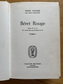 Béret rouge. Scènes de la vie des commandos parachutistes S. A. S. VACULIK (Serge) Alias Jean Dupontel