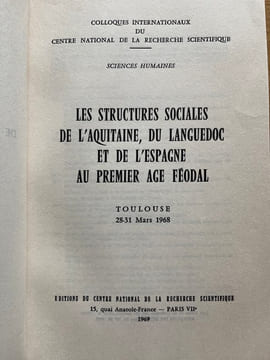 Colloques internationaux du Centre National de la Recherche Scientifique. Sciences Humaines. Les Structures sociales de l'Aquitaine, du Languedoc et ...