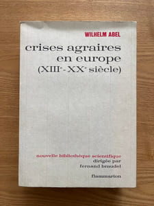 Crises agraires en Europe. (XIIIe-XXe siècle). Traduit de la 2e édition allemande, revue et augmentée