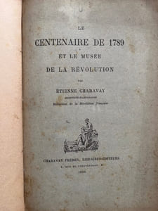 Le Centenaire de 1789 et le musée de la Révolution.