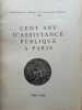 Administration générale de l'assistance publique à Paris. Cent ans d'assistance publique à Paris. 1849-1949. TOURTEL (Roger), FAVARD (Jean).