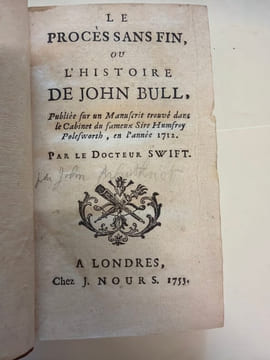 Le Procès sans fin, ou L'Histoire de John Bull. publiée sur un manuscrit trouvé dans le cabinet du fameux sire Humfroy Polesworth, en l'année 1712. ...