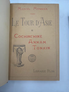 Le Tour d'Asie. I. Cochinchine, Annam, Tonkin. - II. L'Empire du milieu. Ouvrage accompagné de 38 [60] gravures d'après les clichés de l'auteur et d'une carte-itinéraire