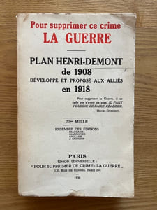 Pour supprimer ce crime : La guerre. Plan Henri-Demont de 1908. développé et proposé aux alliés en 1918. 72me mille. Ensemble des éditions française, allemande, anglaise et chinoise