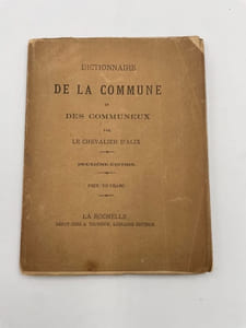 Dictionnaire de la Commune et des communeux. Deuxième édition. Par le chevalier d'Alix