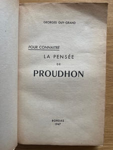 Pour connaître la pensée de Proudhon.