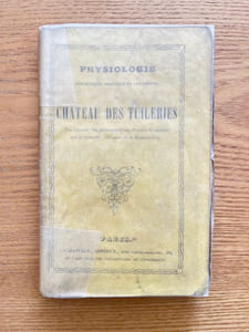 Physiologie historique, politique et descriptive du château des Tuileries. Par l'auteur des Mémoires d'une femme de qualité