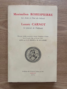 Documents concernant l'Artois publiés par l'Académie d'Arras. Les Droits et l'état des bâtards [de Robespierre]. - Le pouvoir de l'habitude [de Carnot]. Discours inédits prononcés devant l'Académie d'Arras les 27 avril 1786 et 25 mai 1787, publiés par L.-N. Berthe et M. de Langre