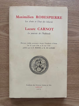 Documents concernant l'Artois publiés par l'Académie d'Arras. Les Droits et l'état des bâtards [de Robespierre]. - Le pouvoir de l'habitude [de ...