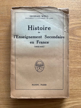 Histoire de l'enseignement secondaire en France. (1802-1920). WEILL (Georges).