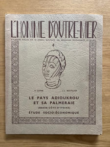 Le Pays Adioukrou et sa palmeraie. (Basse-Côte-d'Ivoire). Etude socio-économique. Préface du gouverneur Hubert Deschamps