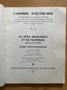 Le Pays Adioukrou et sa palmeraie. (Basse-Côte-d'Ivoire). Etude socio-économique. Préface du gouverneur Hubert Deschamps