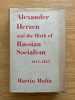 Alexander Herzen and the birth of russian socialism.. MALIA (Martin).