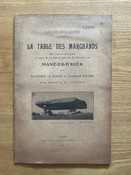 Locmariaquer. La Table des Marchands. Ses signes sculptés et ceux de la pierre gravée du dolmen de Mané-er-H'Roëk. 2e édition. LE ROUZIC (Zacharie), ...