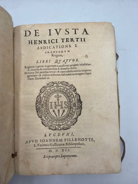 De Iusta Henrici tertii abdicatione e Francorum Regno, libri quatuor.. [BOUCHER (Jean)].