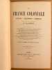 La France coloniale. Histoire - G&eacute;ographie - Commerce. RAMBAUD (Alfred).