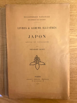 Bibliothèque Nationale, département des estampes. Livres & albums illustrés du Japon. Réunis et catalogués. DURET (Théodore).