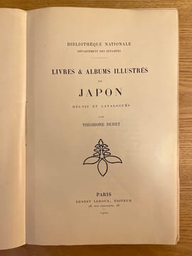 Bibliothèque Nationale, département des estampes. Livres & albums illustrés du Japon. Réunis et catalogués. DURET (Théodore).