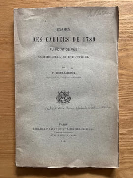 Examen des cahiers de 1789 au point de vue commercial et industriel.. BONNASSIEUX (Pierre).