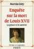 Enqu&ecirc;te sur la mort de Louis XVII le prince et le savetier.. Grey (Marina)
