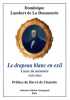 Le drapeau blanc en exil, lieux de m&eacute;moire (1833-1883): D'apr&egrave;s de nombreux documents et t&eacute;moignages in&eacute;dits (French Edition).. Lambert de La ...