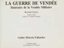 La guerre de Vend&eacute;e itin&eacute;raire de la Vend&eacute;e militaire.. Secher (Reynald)
