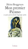 Mon premier Picasso et autres petits d&eacute;tails longtemps cach&eacute;s.. Berggruen (Heinz)