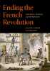Ending the French Revolution Violence, Justice, and Repression from the Terror to Napoleon.. G. Brown (Howard)