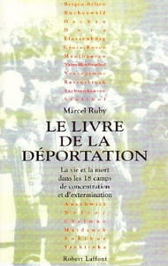 Le livre de la déportation la vie et la mort dans les 18 camps de concentration et d'extermination.