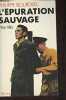 L'&eacute;puration sauvage, 1944-1945.. Bourdrel (Philippe)