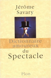 Dictionnaire amoureux du spectacle.