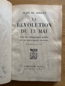 La Révolution du 13 mai. Avec les témoignages inédits de ses principaux acteurs
