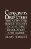 Conscripts and Deserters The Army and French Society During the Revolution and Empire.. Forrest (Alan)