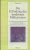 Die Erfindung des modernen Militarismus Krieg, Milit&auml;r und b&uuml;rgerliche Gesellschaft im politischen Diskurs der Franz&ouml;sischen Revolution 1789-1799.. ...
