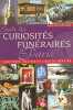 Guide des curiosit&eacute;s fun&eacute;raires &agrave; Paris cimeti&egrave;res, &eacute;glises et lieux de m&eacute;moire.. Anne-Marie Minvielle (Anne)