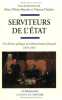 Serviteurs de l'Etat une histoire politique de l'administration fran&ccedil;aise, 1875-1945.. Olivier Baruch","Vincent Duclert (Marc)