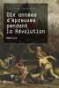 Dix ann&eacute;es d'&eacute;preuves pendant la R&eacute;volution: M&eacute;moires (HISTOIRE).. de Lacretelle (Charles)