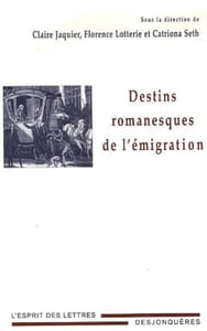 DESTINS ROMANESQUES DE L'EMIGRATION.