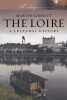 The Loire A Cultural History.. Garrett (Martin)