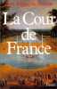 La cour de France.. Solnon (Jean-Fran&ccedil;ois)