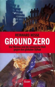 Ground Zero Westen und islamische Welt gegen den globalen Djihad.